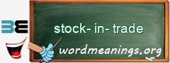 WordMeaning blackboard for stock-in-trade